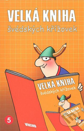 Kniha: Velká kniha švédských křížovek 5 (Víkend). Víkend, 2008 Kniha: Velká kniha švédských křížovek 5 (Víkend). Víkend, 2008