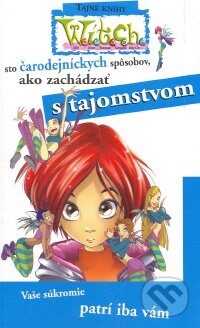 Kniha: W.I.T.C.H. - sto čarodejníckych spôsobov, ako zaobchádzať s tajomstvom (Egmont SK). Egmont SK, 2008 Kniha: W.I.T.C.H. - sto čarodejníckych spôsobov, ako zaobchádzať s tajomstvom (Egmont SK). Egmont SK, 2008