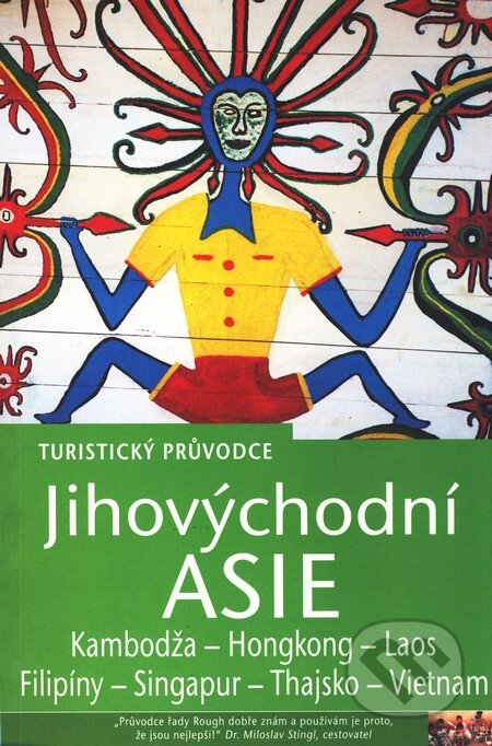Kniha: Jihovýchodní Asie (Autorský kolektiv). Jota, 2006 Kniha: Jihovýchodní Asie (Autorský kolektiv). Jota, 2006
