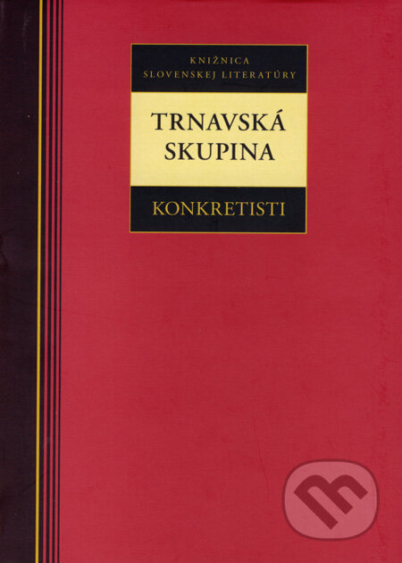 Kniha: Trnavská skupina - konkretisti (Kalligram). Kalligram, 2006 Kniha: Trnavská skupina - konkretisti (Kalligram). Kalligram, 2006