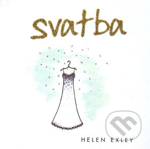 Kniha: Svatba (Helen Exley). Slovart CZ, 2008 Kniha: Svatba (Helen Exley). Slovart CZ, 2008