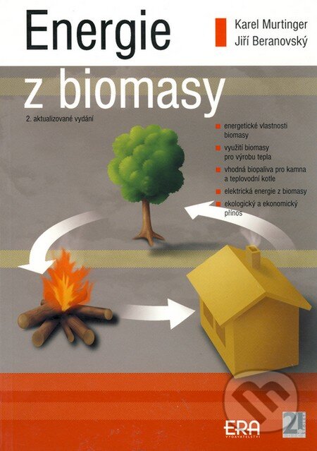 Energie z biomasy - Karel Murtinger, Jiří Beranovský, ERA group, 2008