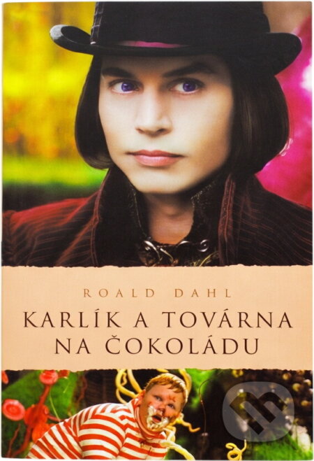 Kniha: Karlík a továrna na čokoládu (brož.) (Dahl Roald a Roald Dahl). Academia, 2006 Kniha: Karlík a továrna na čokoládu (brož.) (Dahl Roald a Roald Dahl). Academia, 2006