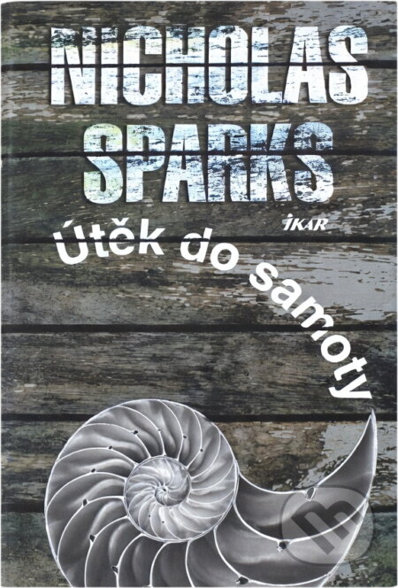 Kniha: Útěk do samoty (Nicholas Sparks a Sparks Nicholas). Ikar, 2002 Kniha: Útěk do samoty (Nicholas Sparks a Sparks Nicholas). Ikar, 2002