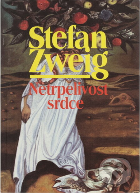 Kniha: Netrpělivost srdce (Stefan Zweig). , 1997 Kniha: Netrpělivost srdce (Stefan Zweig). , 1997
