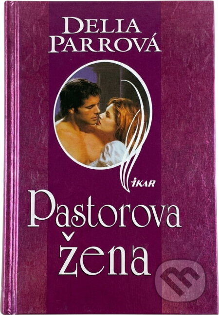 Kniha: Pastorova žena (Delia Parrová). Ikar, 2004 Kniha: Pastorova žena (Delia Parrová). Ikar, 2004