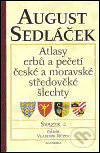 Kniha: Atlasy erbů a pečetí české a moravské středověké šlechty IV. (August Sedláček). Academia, 2003 Kniha: Atlasy erbů a pečetí české a moravské středověké šlechty IV. (August Sedláček). Academia, 2003