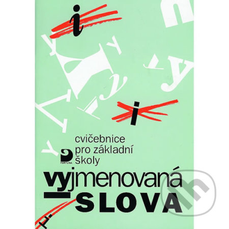 Kniha: Vyjmenovaná slova - Cvičebnice pro 1. stupeň ZŠ (Jiřina Polanská). Fortuna, 2010 Kniha: Vyjmenovaná slova - Cvičebnice pro 1. stupeň ZŠ (Jiřina Polanská). Fortuna, 2010