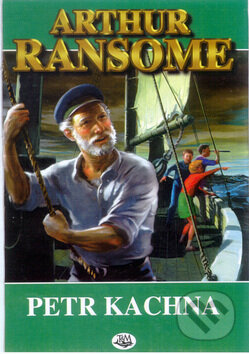 Kniha: Petr Kachna (Arthur Ransome). Toužimský & Moravec, 1998 Kniha: Petr Kachna (Arthur Ransome). Toužimský & Moravec, 1998
