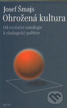 Kniha: Ohrožená kultura (Josef Šmajs). Host, 2011 Kniha: Ohrožená kultura (Josef Šmajs). Host, 2011