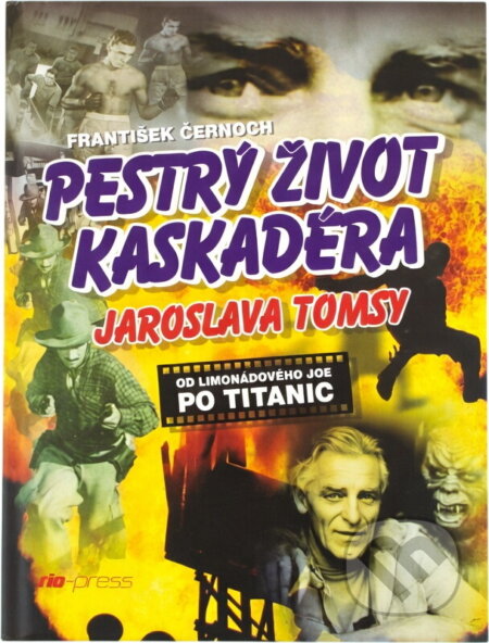 Kniha: Pestrý život kaskadéra Jaroslava Tomsy (František Černoch). Riopress, 2000 Kniha: Pestrý život kaskadéra Jaroslava Tomsy (František Černoch). Riopress, 2000