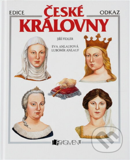 Kniha: České královny (Jiří Fidler, Ondřej Jirásek a kolektiv). , 2004 Kniha: České královny (Jiří Fidler, Ondřej Jirásek a kolektiv). , 2004