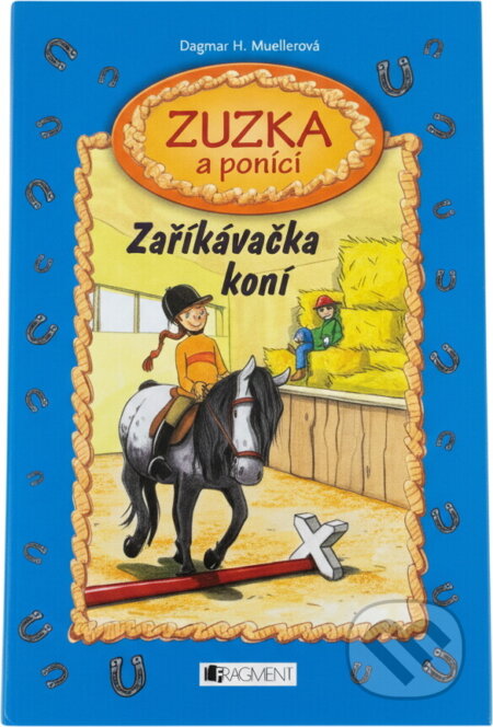Kniha: Zuzka a poníci Zaříkávačka koní (Dagmar H. Mueller a Dagmar Mueller). Fragment, 2009 Kniha: Zuzka a poníci Zaříkávačka koní (Dagmar H. Mueller a Dagmar Mueller). Fragment, 2009
