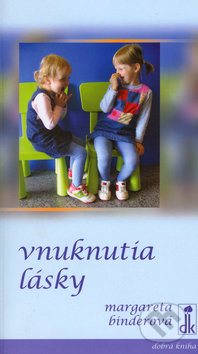 Kniha: Vnuknutia lásky (Margareta Binderová). Dobrá kniha, 2006 Kniha: Vnuknutia lásky (Margareta Binderová). Dobrá kniha, 2006