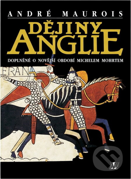 Kniha: Dějiny Anglie (André Maurois). , 1999 Kniha: Dějiny Anglie (André Maurois). , 1999