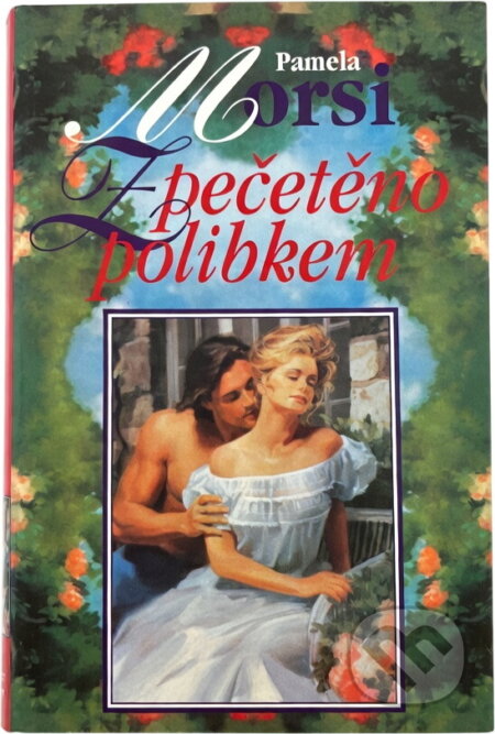 Kniha: Zpečetěno polibkem (Pamela Morsi). Ottovo nakladatelství Kniha: Zpečetěno polibkem (Pamela Morsi). Ottovo nakladatelství