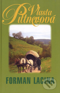 Kniha: Forman Lacina (Jan Maget a Vlasta Pittnerová). Kamélie, 2005 Kniha: Forman Lacina (Jan Maget a Vlasta Pittnerová). Kamélie, 2005