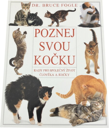 Kniha: Poznej svou kočku (Bruce Fogle a Bruce Fogle; Jane Burtonová). , 1998 Kniha: Poznej svou kočku (Bruce Fogle a Bruce Fogle; Jane Burtonová). , 1998