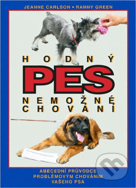 Kniha: Hodný pes - nemožné chování (Green, J., J. Carlson; R. Green, Jeanne Carlson; Ranny Green a R. Carlson). Práh, 1999 Kniha: Hodný pes - nemožné chování (Green, J., J. Carlson; R. Green, Jeanne Carlson; Ranny Green a R. Carlson). Práh, 1999