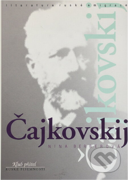 Kniha: Čajkovskij (Nina Nikolajevna Berberova). , 2000 Kniha: Čajkovskij (Nina Nikolajevna Berberova). , 2000
