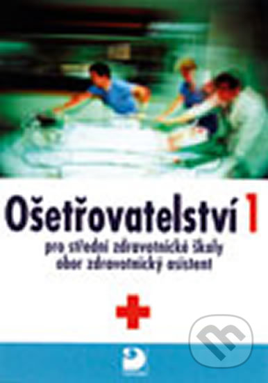 Kniha: Ošetřovatelství 1 (Jana Uhrová a Jaromíra Novotná). Fortuna, 2007 Kniha: Ošetřovatelství 1 (Jana Uhrová a Jaromíra Novotná). Fortuna, 2007