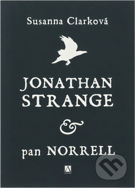 Kniha: Jonathan Strange & pan Norrell (Susanna Clarke). , 2010 Kniha: Jonathan Strange & pan Norrell (Susanna Clarke). , 2010