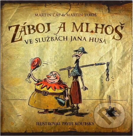 Kniha: Záboj a Mlhoš ve službách Jana Husa (Martin Čáp a Martin Jaroš). XYZ, 2009 Kniha: Záboj a Mlhoš ve službách Jana Husa (Martin Čáp a Martin Jaroš). XYZ, 2009