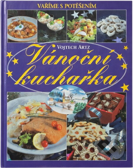 Kniha: Vánoční kuchařka (Vojtech Artz). , 2000 Kniha: Vánoční kuchařka (Vojtech Artz). , 2000