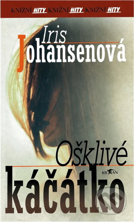 Kniha: Ošklivé káčátko (Iris Johansen). Alpress, 2002 Kniha: Ošklivé káčátko (Iris Johansen). Alpress, 2002