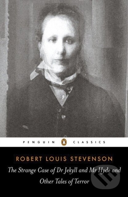 Kniha: The Strange Case of Dr. Jekyll and Mr. Hyde and Other Tales of Terror (Robert Louis Stevenson a Robert Mighall). Penguin Books, 2003 Kniha: The Strange Case of Dr. Jekyll and Mr. Hyde and Other Tales of Terror (Robert Louis Stevenson a Robert Mighall). Penguin Books, 2003