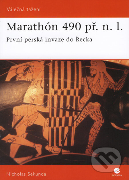 Kniha: Marathón 490 př. n. l. (Nicholas Sekunda). Grada, 2008 Kniha: Marathón 490 př. n. l. (Nicholas Sekunda). Grada, 2008