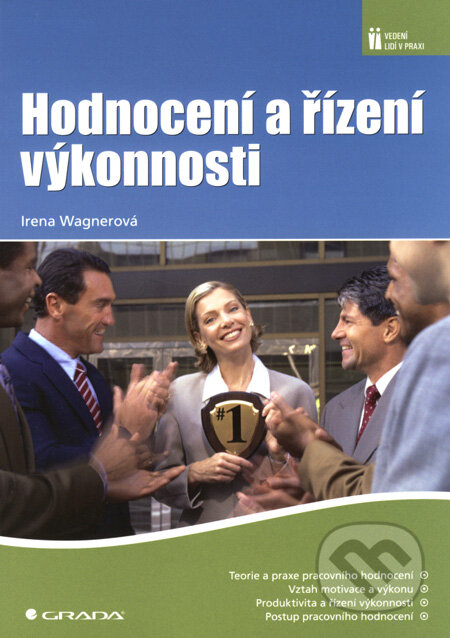 Kniha: Hodnocení a řízení výkonnosti (Irena Wagnerová). Grada, 2008 Kniha: Hodnocení a řízení výkonnosti (Irena Wagnerová). Grada, 2008