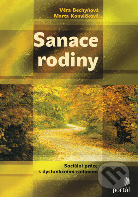 Kniha: Sanace rodiny (Marta Konvičková a Věra Bechyňová). Portál, 2008 Kniha: Sanace rodiny (Marta Konvičková a Věra Bechyňová). Portál, 2008