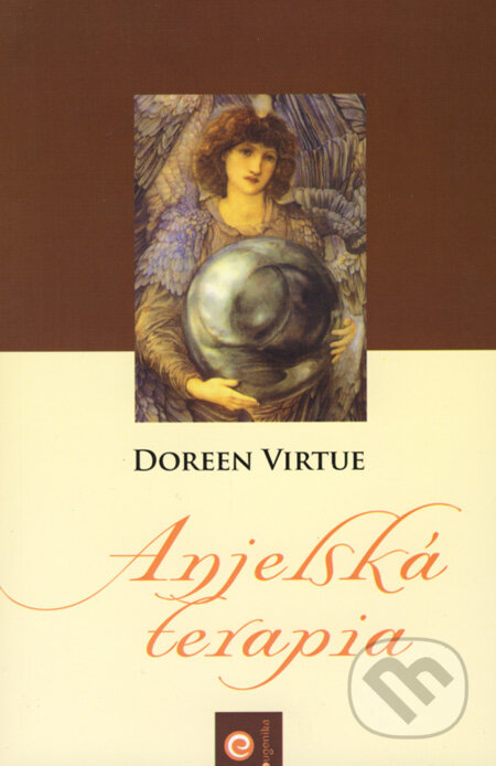 Kniha: Anjelská terapia (Doreen Virtue). Eugenika, 2008 Kniha: Anjelská terapia (Doreen Virtue). Eugenika, 2008