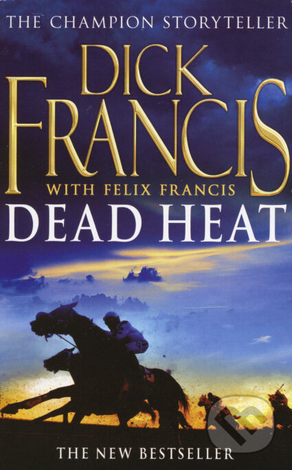 Kniha: Dead Heat (Dick Francis a Felix Francis). Pan Books, 2008 Kniha: Dead Heat (Dick Francis a Felix Francis). Pan Books, 2008
