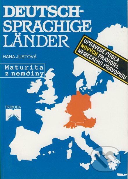 Kniha: Deutsch-sprachige Länder (Hana Justová). Príroda, 2001 Kniha: Deutsch-sprachige Länder (Hana Justová). Príroda, 2001