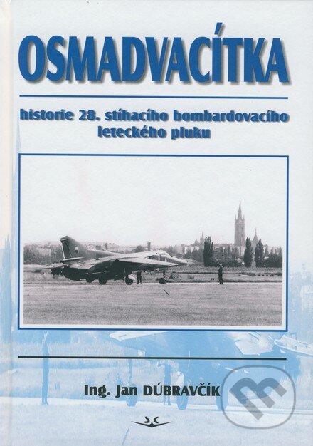 Kniha: Osmadvacítka (Jan Dúbravčík). Svět křídel, 2007 Kniha: Osmadvacítka (Jan Dúbravčík). Svět křídel, 2007