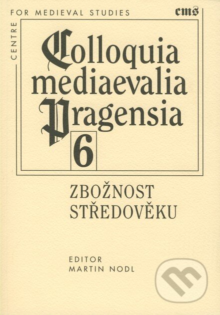 Kniha: Zbožnost středověku (Martin Nodl). Filosofia, 2007 Kniha: Zbožnost středověku (Martin Nodl). Filosofia, 2007
