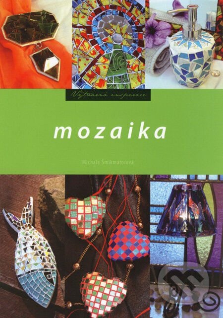 Kniha: Mozaika (Michala Šmikmátorová). Computer Press, 2008 Kniha: Mozaika (Michala Šmikmátorová). Computer Press, 2008