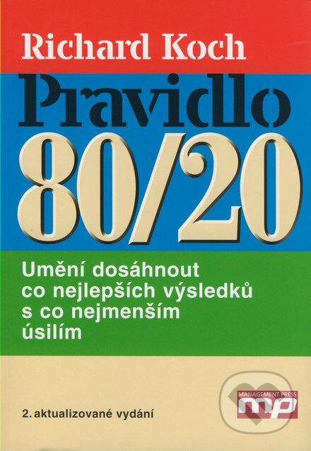 Kniha: Pravidlo 80/20 (Richard Koch). Management Press, 2008 Kniha: Pravidlo 80/20 (Richard Koch). Management Press, 2008