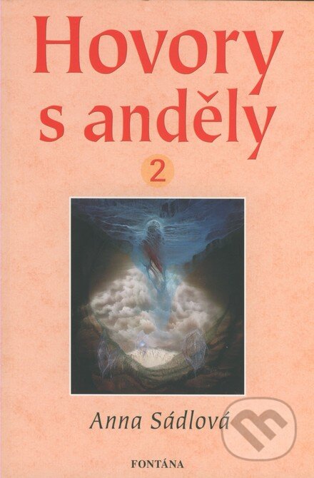 Kniha: Hovory s anděly 2 (Anna Sádlová). Fontána, 2007 Kniha: Hovory s anděly 2 (Anna Sádlová). Fontána, 2007