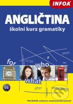 Kniha: Angličtina - školní kurz gramatiky (Elzbieta Manko a Maria Birkenmajer). INFOA, 2008 Kniha: Angličtina - školní kurz gramatiky (Elzbieta Manko a Maria Birkenmajer). INFOA, 2008