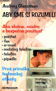 Kniha: Aby sme si rozumeli (Audrey Glassman). Remedium, 2000 Kniha: Aby sme si rozumeli (Audrey Glassman). Remedium, 2000
