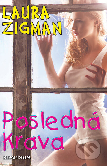 Kniha: Posledná krava (Laura Zigman). Remedium Kniha: Posledná krava (Laura Zigman). Remedium
