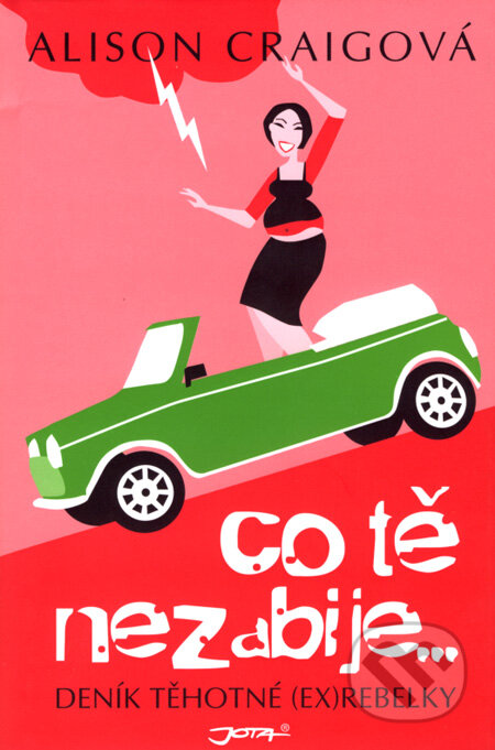 Kniha: Co tě nezabije... (Alison Craig). Jota, 2008 Kniha: Co tě nezabije... (Alison Craig). Jota, 2008