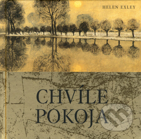 Kniha: Chvíle pokoja (Helen Exley). Slovart, 2008 Kniha: Chvíle pokoja (Helen Exley). Slovart, 2008