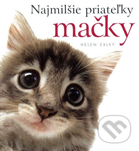 Kniha: Najmilšie priateľky mačky (Helen Exley). Slovart, 2008 Kniha: Najmilšie priateľky mačky (Helen Exley). Slovart, 2008