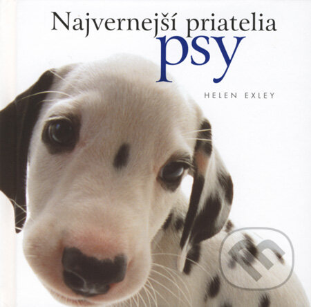Kniha: Najvernejší priatelia psy (Helen Exley). Slovart, 2008 Kniha: Najvernejší priatelia psy (Helen Exley). Slovart, 2008