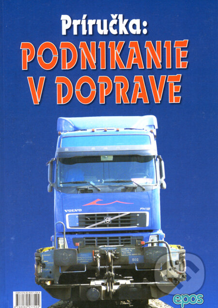 Kniha: Príručka: Podnikanie v doprave (Epos). Epos, 2008 Kniha: Príručka: Podnikanie v doprave (Epos). Epos, 2008