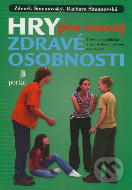Kniha: Hry pro rozvoj zdravé osobnosti (Barbara Šimanovská a Zdeněk Šimanovský). Portál, 2005 Kniha: Hry pro rozvoj zdravé osobnosti (Barbara Šimanovská a Zdeněk Šimanovský). Portál, 2005
